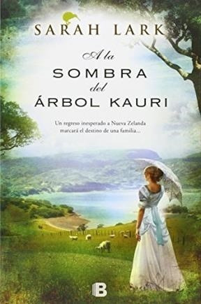 A La Sombra Del Arbol Kauri (trilogia Del Arbol Kauri) - La