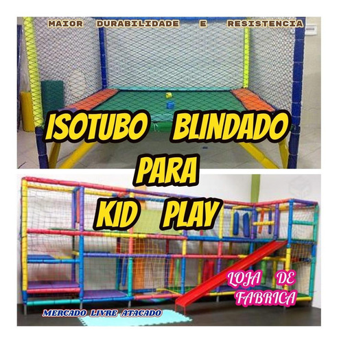 Isotubo Blindado P/buffet Kid Play Brinquedão Kit C/08mts...