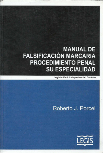 Falsificacion De Marcas Y Procedimiento Penal - Porcel - Dyf