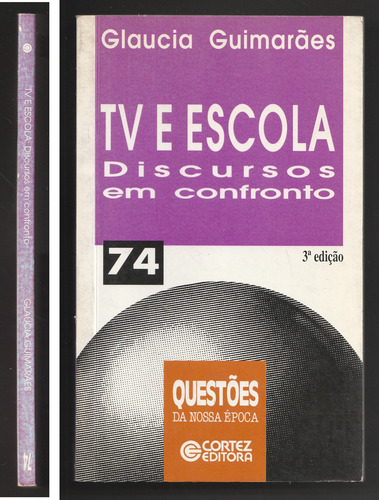 Tv E Escola : Discursos Em Confronto (Usado)