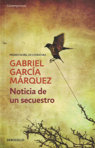 Noticia De Un Secuestro Gabriel Garcia Marquez Debolsillo Rh