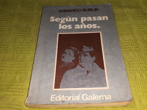 Según Pasan Los Años - Armando Bublik - Galerna