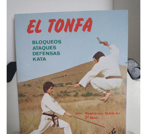 Tonfa, El. -bloqueos, Ataques, Defensas, Kata-editorial Alas
