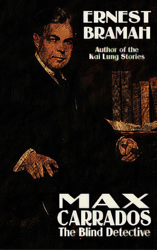 Max Carrrados, The Blind Detective, De Bramah, Ernest. Editorial Wildside Pr, Tapa Dura En Inglés