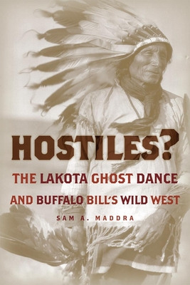 Libro Hostiles?: The Lakota Ghost Dance And Buffalo Bill'...