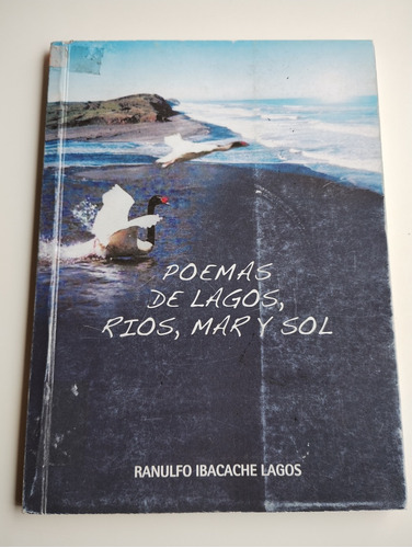 Poemas De Lagos, Ríos, Mar Y Sol. Ranulfo Ibacache Lagos 