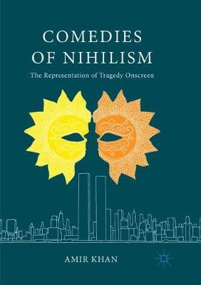 Libro Comedies Of Nihilism : The Representation Of Traged...