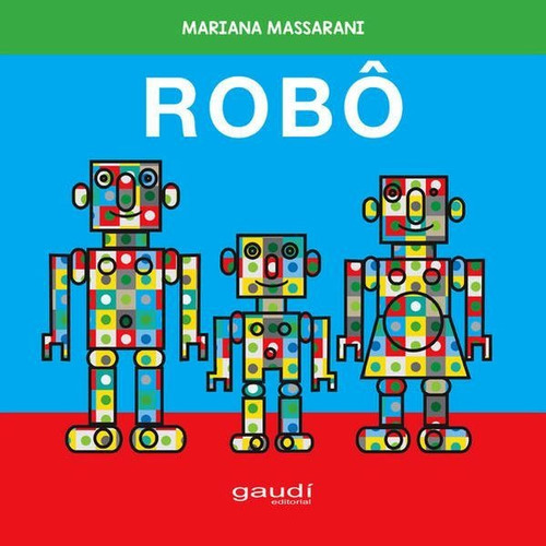 Robô, De Massarani, Mariana. Editora Gaudí Editorial, Capa Mole Em Português