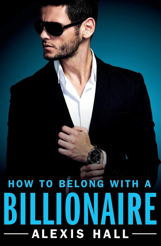 Libro En Inglés: How To Belong With A Billionaire (arden St.