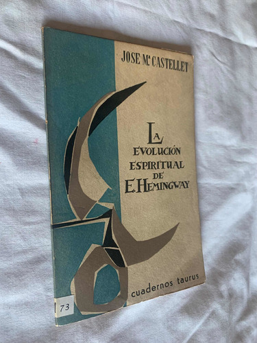 La Evolucion Espiritual De E Hemingway Jose Maria Castellet