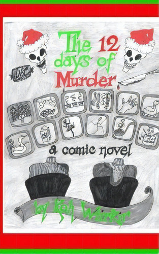 The Twelve Days Of Murder: A Comic Novel, De Koh Wiirkir., Vol. 1. Editorial Createspace Independent Publishing Platform, Tapa Blanda En Inglés