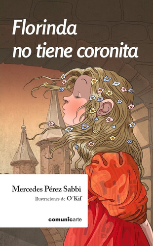 Florinda No Tiene Coronita- M. Pérez Sabbi- Comunicarte