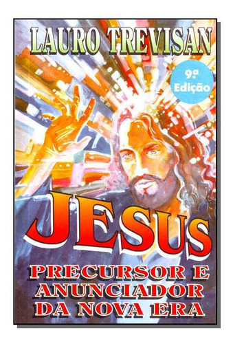Jesus-precursor Anunc.da Nova Era, De Trevisan, Lauro. Editora Da Mente Em Português