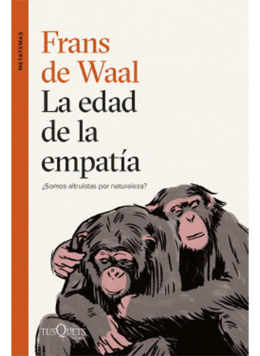 La Edad De La Empatía, De De Waal, Frans. Editorial Tusquets, Tapa Blanda En Español