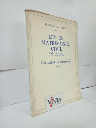 Ley De Matrimonio Civil (n° 23.515) - Frugoni Rey / Olivé
