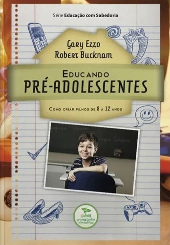 Educando Pré-adolescentes - Gary Ezzo E Robert Buckman - 8068005, De Gary Ezzo E Robert Buckman. Editora Udf, Capa Mole Em Português, 2020