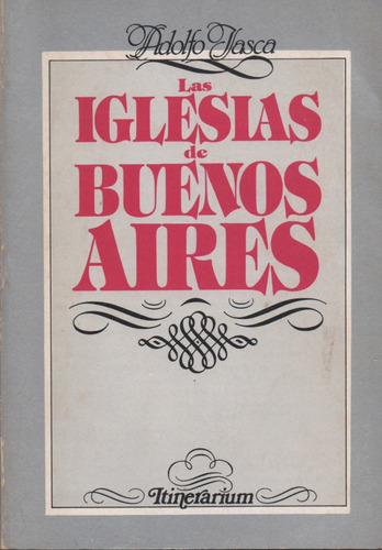 Las Iglesias De Buenos Aires - Adolfo Jasca -  Autografiado 