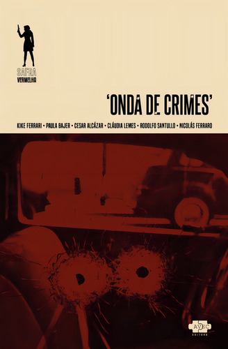 Onda de crimes, de Bajer, Paula. Safra Vermelha Editorial Avec Editora e Comércio de Livros Ltda., capa mole em português, 2019