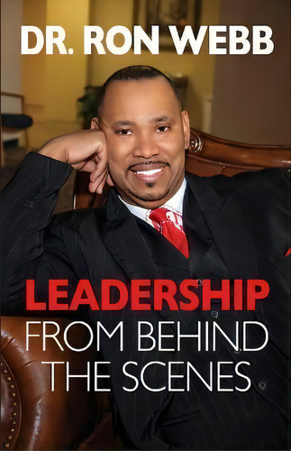 Leadership From Behind The Scenes, De Dr. Ron Webb. Editorial Acclaim Pr, Tapa Blanda En Inglés