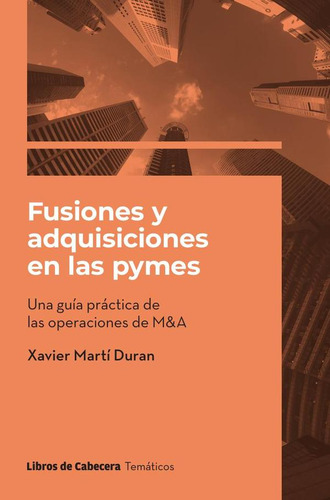 Fusiones Y Adquisiciones En Las Pymes, De Xavier Martí Duran