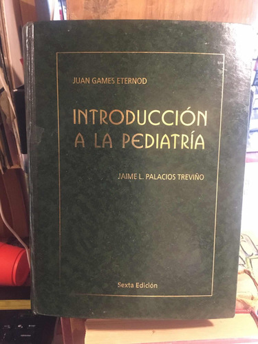 Introduccion A La Pediatría Juan Games Eternod (Usado)