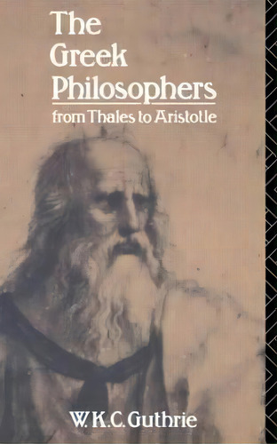 The Greek Philosophers, De William Keith Chambers Guthrie. Editorial Taylor Francis Ltd, Tapa Blanda En Inglés
