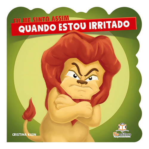 Eu me sinto assim: Quando estou irritado, de Klein, Cristina. Editorial Blu Editora Ltda em português, 2018