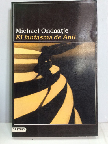 El Fantasma De Anil. Michael Ondaatje