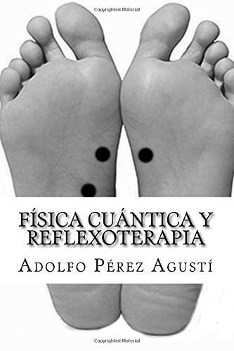 Fisica Cuantica Y Reflexoterapia Tecnica Mejorada.., De Pérez Agustí, Adolfo. Editorial Ediciones Masters En Español