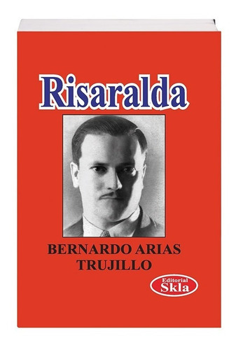 Risaralda, De Bernardo Arias Trujillo. Editorial Skla, Tapa Blanda En Español, 2021