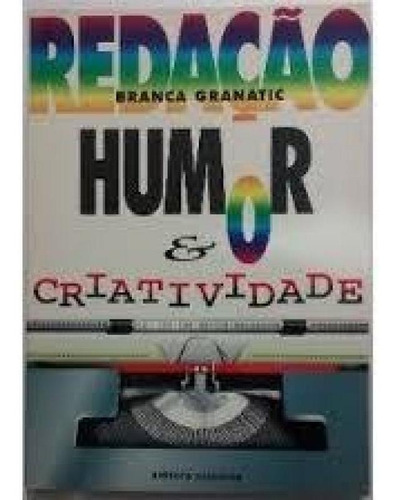 Redacao - Humor E Criatividade - Volume Unico, De Granatic. Editora Scipione (didaticos) - Grupo Somos, Capa Mole Em Português
