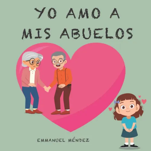 Libro: Yo Amo A Mis Abuelos (spanish Edition) - Tapa Blanda