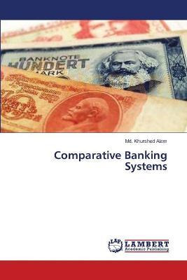 Libro Comparative Banking Systems - Alam Md Khurshed