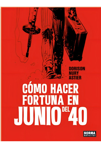 Cãâ³mo Hacer Fortuna En Junio Del 40, De Dorison. Editorial Norma Editorial, S.a., Tapa Dura En Español