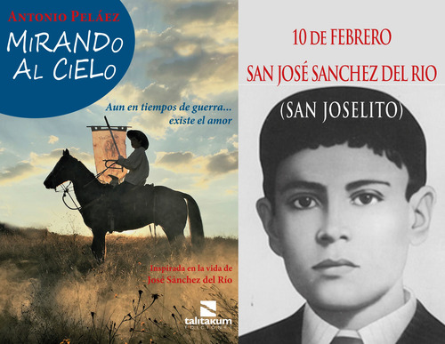 La Historia De Mexico Y José Sanchez Del Rio (joselito)