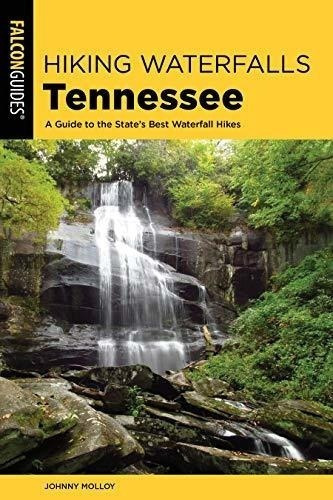 Senderismo En Cascadas De Tennessee: Una Guia De Las Mejore