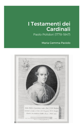 Libro: I Testamenti Dei Cardinali: Paolo Polidori (1778-1847