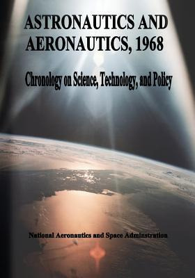 Libro Astronautics And Aeronautics, 1968 - National Aeron...