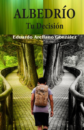 Libro: Albedrio: Tu Decision (spanish Edition)