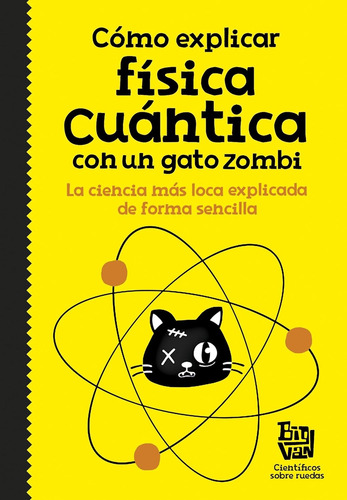 Cómo Explicar Física Cuántica Con Un Gato Zombi