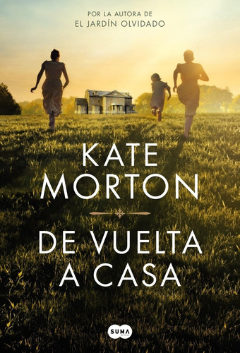 De Vuelta A Casa, de Kate Morton., vol. 1. Editorial Suma De Letras, tapa blanda, edición 1 en español, 2023