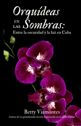 Libro: Orquídeas En Las Sombras: Entre La Oscuridad Y La Luz