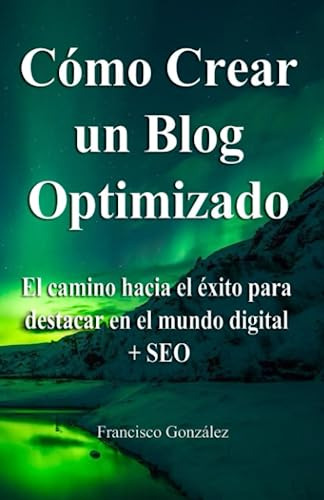 Como Crear Un Blog Optimizado: Sabias Que Un Blog Optimizado