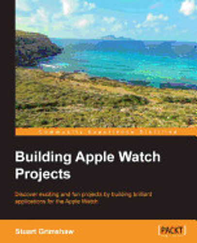 Building Apple Watch Projects (en Inglés) / Stuart Grimshaw