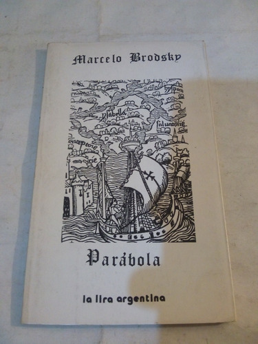 Parabola De Marcelo Brodsky - La Lira Argentina (usado)