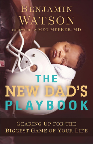 Libro: The New Dadøs Playbook: Gearing Up For The Game Of Yo