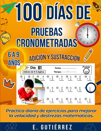 Libro: Matematicas Basicas-100 Días De Pruebas Cronometradas