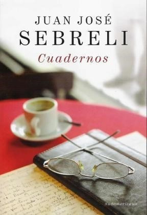 Libro Cuadernos De Juan Jose Sebreli