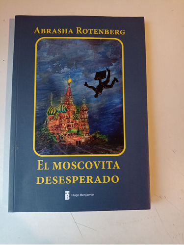 El Moscovita Desesperado Abrasha Rotenberg