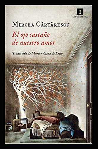 Ojo Castaño De Nuestro Amor - Cartarescu Mircea (papel), De Vvaa. Editora Impedimenta, Capa Mole Em Espanhol, 9999